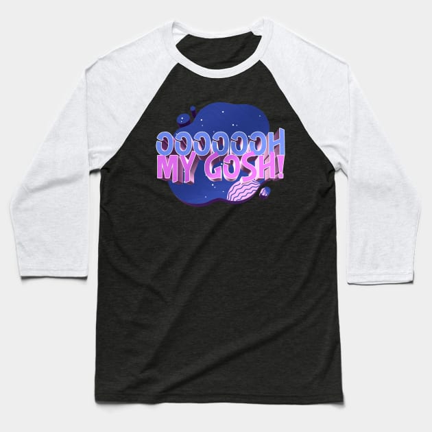 Ooooooh My Gosh! - Neil deGrasse Tyson Fan Design Baseball T-Shirt by Ina